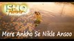 Mere Ankhon Se Nikle Ansoo (Full Song) _ Ishq Forever _ Rahat Fateh Ali Khan, Shreya Ghoshal - Downloaded from youpak.com