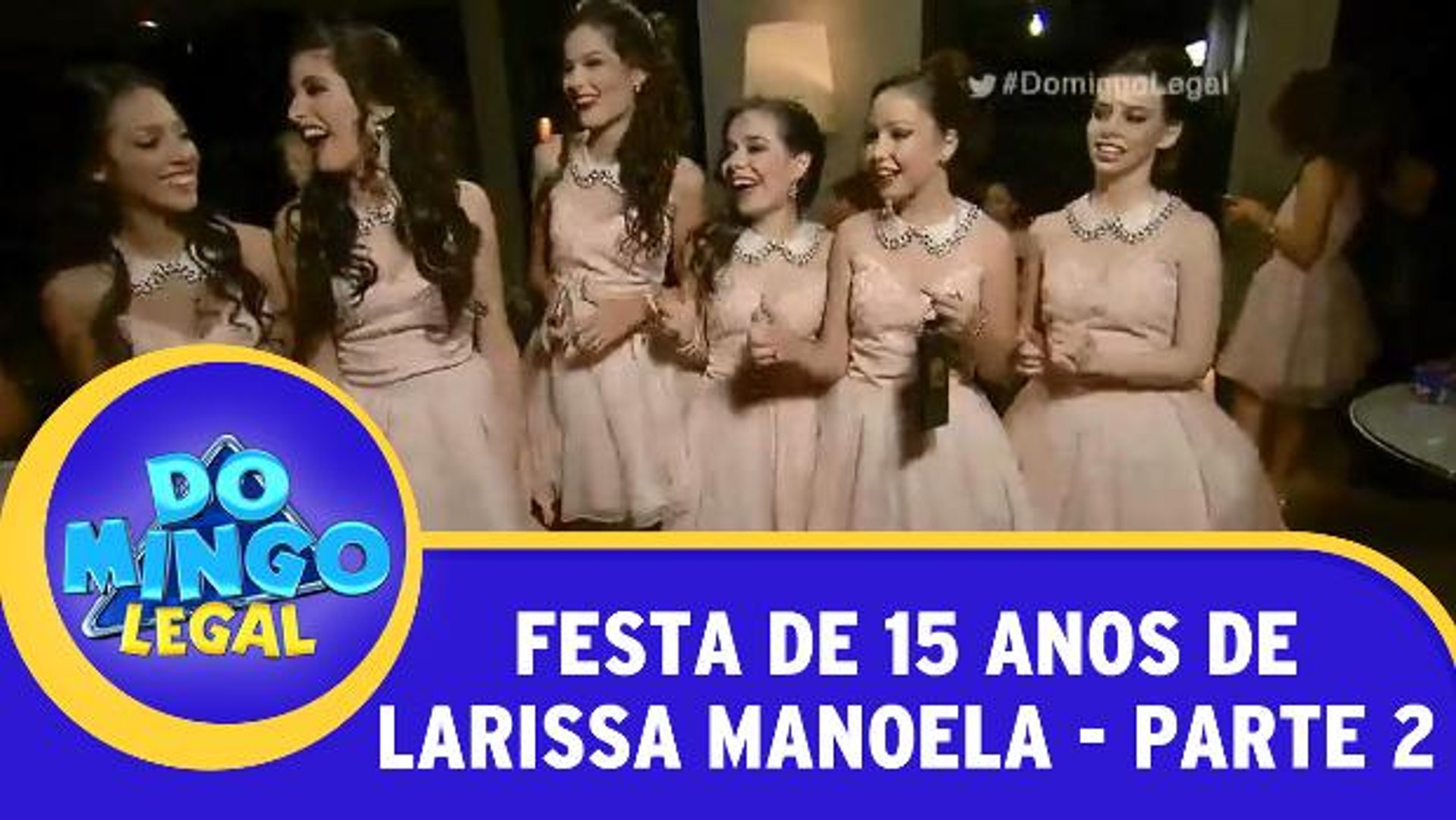 Festa de 15 anos de Larissa Manoela - Parte 2