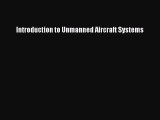 (PDF Download) Introduction to Unmanned Aircraft Systems Read Online