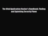 [PDF Download] The Web Application Hacker's Handbook: Finding and Exploiting Security Flaws