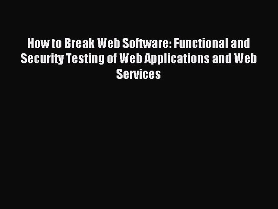 [PDF Download] How to Break Web Software: Functional and Security Testing of Web Applications