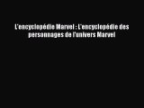 [PDF Télécharger] L'encyclopédie Marvel : L'encyclopédie des personnages de l'univers Marvel