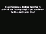 Harumi's Japanese Cooking: More than 75 Authentic and Contemporary Recipes from Japan's Most