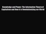 PDF Download Knowledge and Power: The Information Theory of Capitalism and How it is Revolutionizing