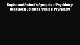 [PDF Download] Kaplan and Sadock's Synopsis of Psychiatry: Behavioral Sciences/Clinical Psychiatry