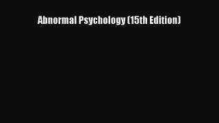[PDF Download] Abnormal Psychology (15th Edition) [PDF] Full Ebook