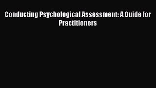 [PDF Download] Conducting Psychological Assessment: A Guide for Practitioners [Download] Full