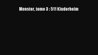[PDF Télécharger] Monster tome 3 : 511 Kinderheim [Télécharger] Complet Ebook