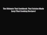 The Ultimate Thai Cookbook: Thai Cuisine Made Easy (Thai Cooking Recipes)  Free Books