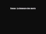 [PDF Télécharger] Conan : La demeure des morts [PDF] en ligne