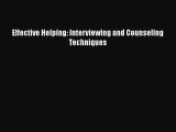 [PDF Download] Effective Helping: Interviewing and Counseling Techniques [PDF] Online