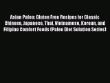 Asian Paleo: Gluten Free Recipes for Classic Chinese Japanese Thai Vietnamese Korean and Filipino
