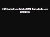 [PDF Download] PCB Design Using AutoCAD (EDN Series for Design Engineers) [Read] Full Ebook