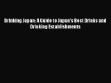 Drinking Japan: A Guide to Japan's Best Drinks and Drinking Establishments  Free Books