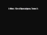 [PDF Télécharger] X-Men : l'Ere d'Apocalypse Tome 3 : [Télécharger] en ligne