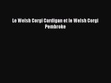 [PDF Télécharger] Le Welsh Corgi Cardigan et le Welsh Corgi Pembroke [Télécharger] Complet