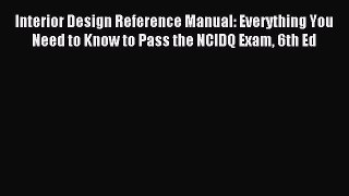 (PDF Download) Interior Design Reference Manual: Everything You Need to Know to Pass the NCIDQ