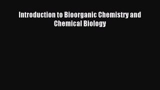 (PDF Download) Introduction to Bioorganic Chemistry and Chemical Biology PDF