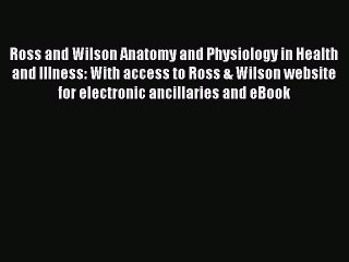 [PDF Download] Ross and Wilson Anatomy and Physiology in Health and Illness: With access to