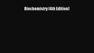(PDF Download) Biochemistry (4th Edition) Download