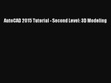 [PDF Download] AutoCAD 2015 Tutorial - Second Level: 3D Modeling [Read] Online