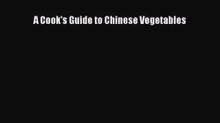 A Cook's Guide to Chinese Vegetables Free Download Book