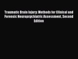[PDF Download] Traumatic Brain Injury: Methods for Clinical and Forensic Neuropsychiatric Assessment