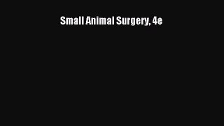 [PDF Download] Small Animal Surgery 4e [PDF] Full Ebook