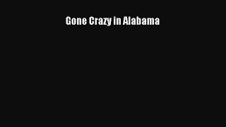 (PDF Download) Gone Crazy in Alabama PDF
