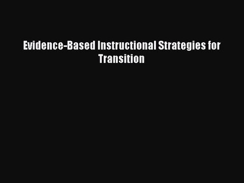(PDF Download) Evidence-Based Instructional Strategies for Transition Read Online