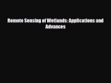 [PDF Download] Remote Sensing of Wetlands: Applications and Advances [Download] Full Ebook