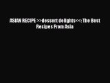ASIAN RECIPE >>dessert delights