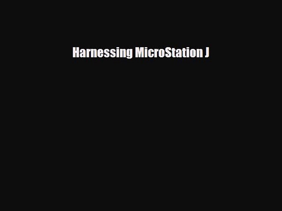 [PDF Download] Harnessing MicroStation J [Download] Full Ebook