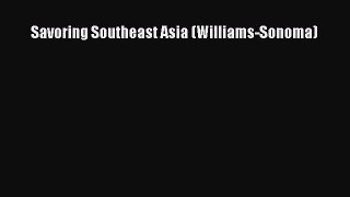 Savoring Southeast Asia (Williams-Sonoma)  Free Books