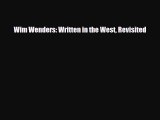 [PDF Download] Wim Wenders: Written in the West Revisited [Download] Online