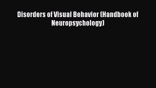 [PDF Download] Disorders of Visual Behavior (Handbook of Neuropsychology) [Download] Full Ebook