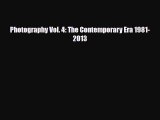 [PDF Download] Photography Vol. 4: The Contemporary Era 1981-2013 [PDF] Full Ebook