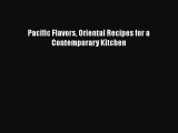 Pacific Flavors Oriental Recipes for a Contemporary Kitchen Free Download Book