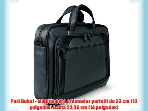 Port Dubai - Malet?n para ordenador port?til de 33 cm (13 pulgadas) hasta 3556 cm (14 pulgadas)