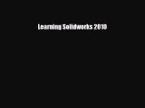 [PDF Download] Learning Solidworks 2010 [PDF] Full Ebook