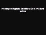 [PDF Download] Learning and Applying SolidWorks 2011-2012 Step-by-Step [PDF] Full Ebook