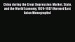 PDF Download China during the Great Depression: Market State and the World Economy 1929-1937