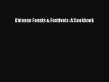 Chinese Feasts & Festivals: A Cookbook  Free Books