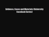 Evidence Cases and Materials (University Casebook Series)  Free Books