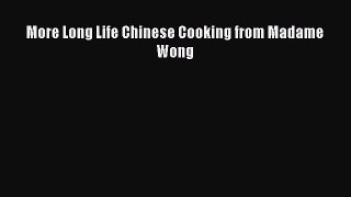 More Long Life Chinese Cooking from Madame Wong Read Online PDF