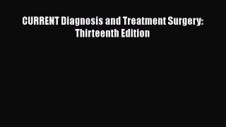 [PDF Download] CURRENT Diagnosis and Treatment Surgery: Thirteenth Edition [PDF] Online