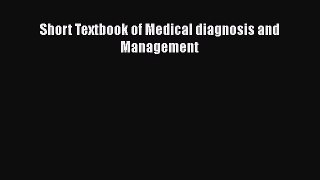[PDF Download] Short Textbook of Medical diagnosis and Management [Read] Full Ebook