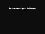 [PDF Télécharger] La première enquête de Maigret [PDF] en ligne