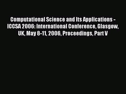[PDF Download] Computational Science and Its Applications - ICCSA 2006: International Conference