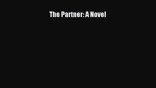 (PDF Download) The Partner: A Novel PDF